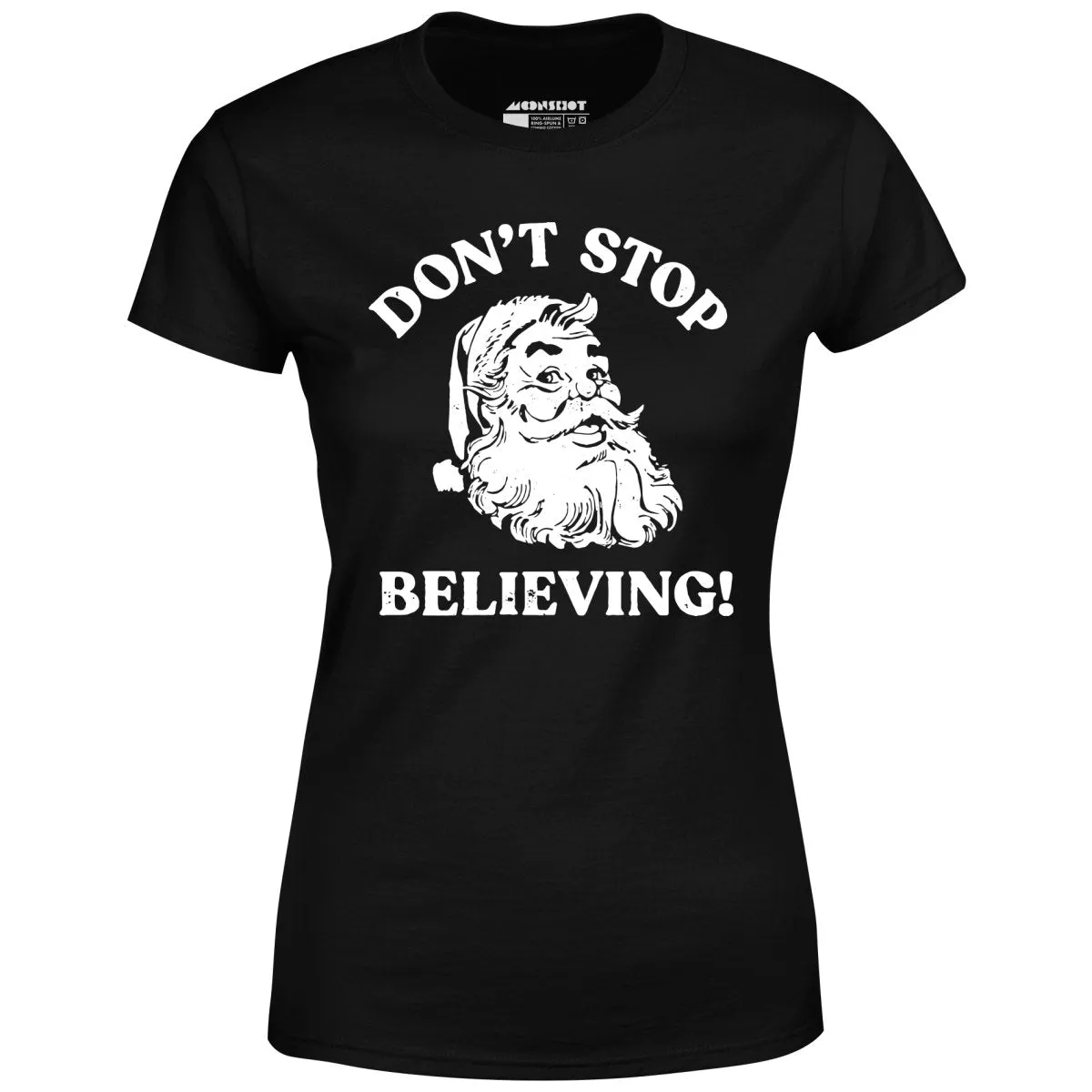 Don't Stop Believing - Women's T-Shirt