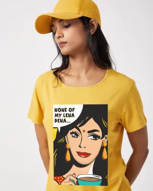 None of My Lena Dena - Classic Fit
